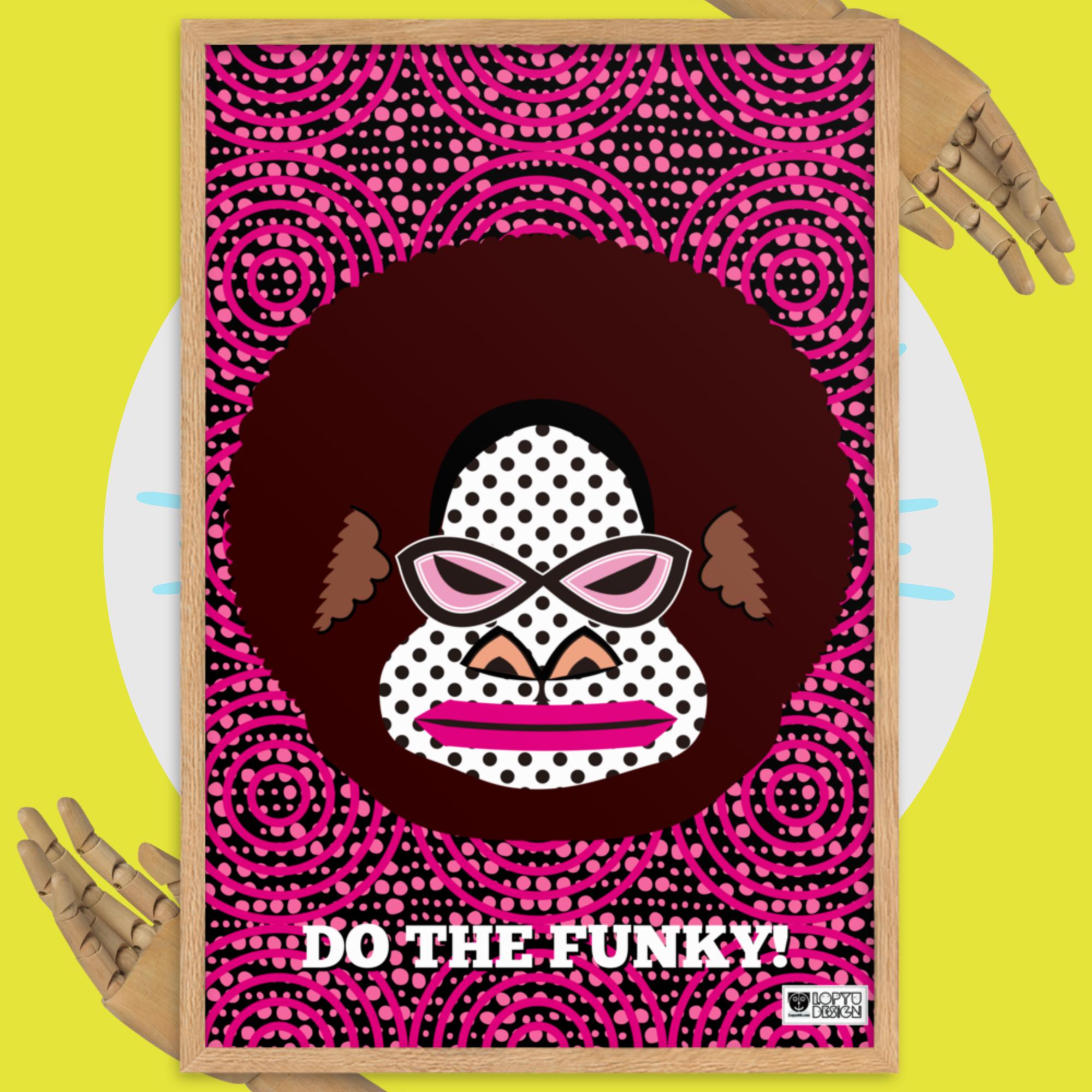 【フレーム付き】強化マットポスター・「アフロゴリラダダ」DO THE FUNKY!【 CA076-FP051】