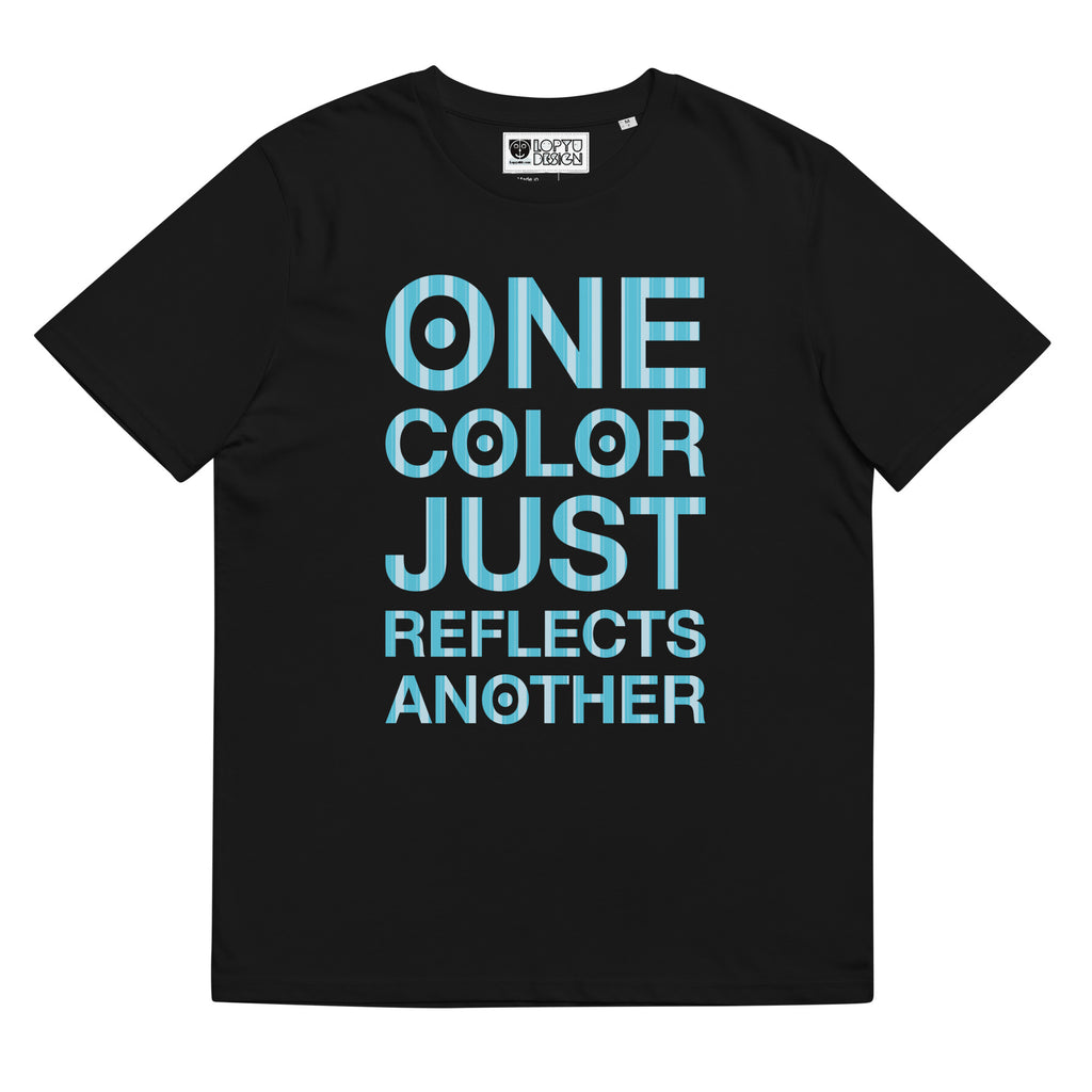 ユニセックス オーガニックコットン製Tシャツ・ONE COLOR JUST REFLECTS ANAOTHER/ろぴりちゅある【LD020- TOCU016】