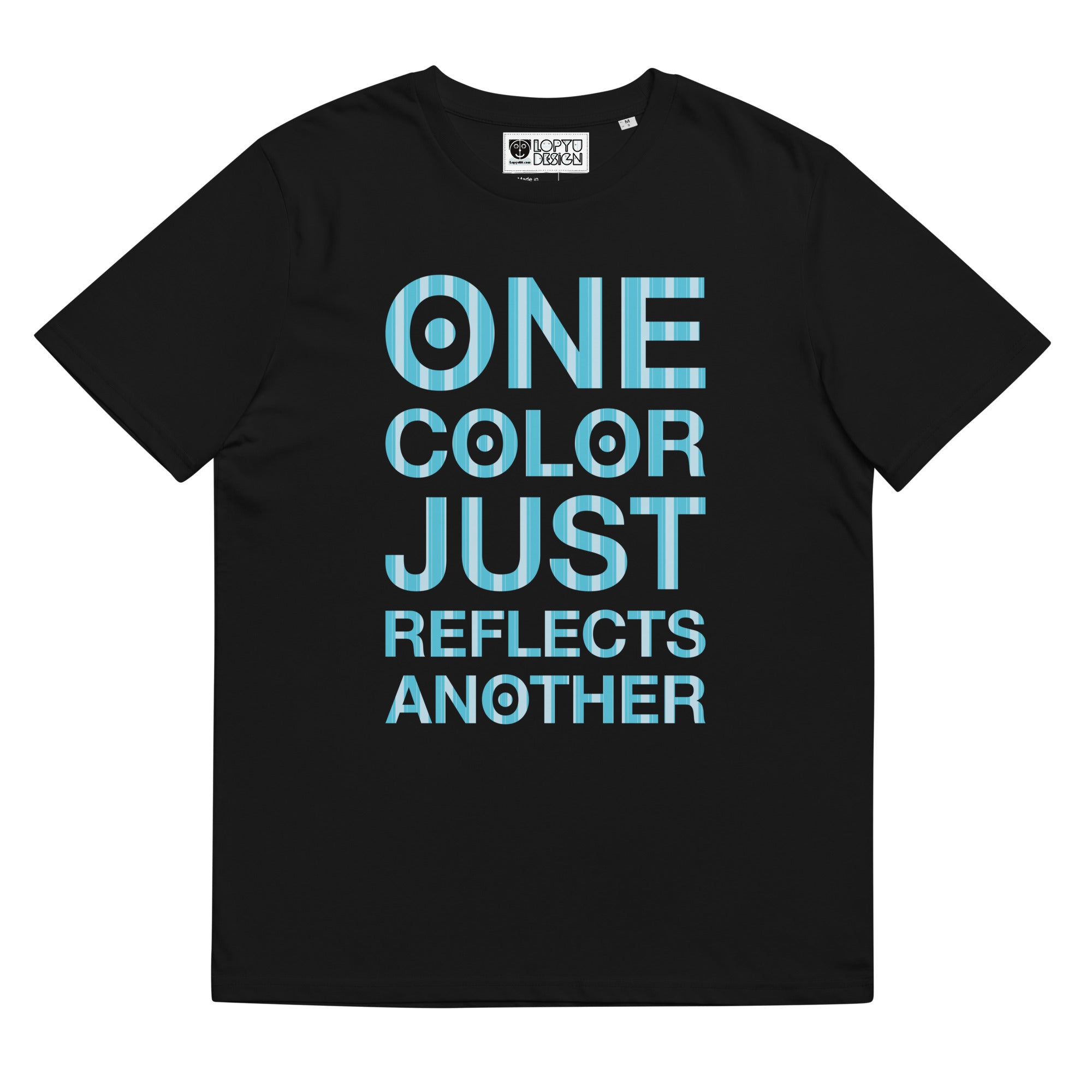 ユニセックス オーガニックコットン製Tシャツ・ONE COLOR JUST REFLECTS ANAOTHER/ろぴりちゅある【LD020- TOCU016】