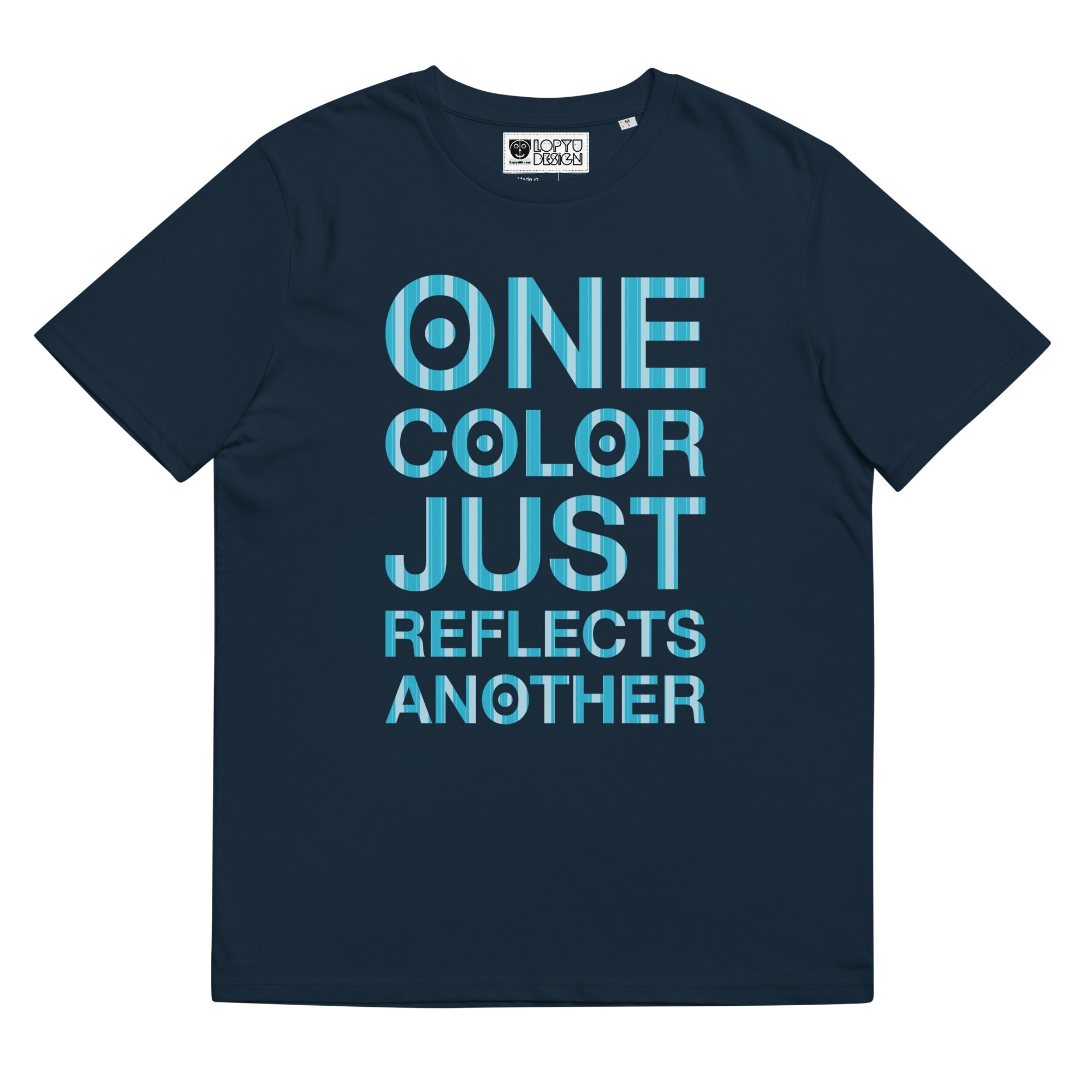 ユニセックス オーガニックコットン製Tシャツ・ONE COLOR JUST REFLECTS ANAOTHER/ろぴりちゅある【LD020- TOCU016】
