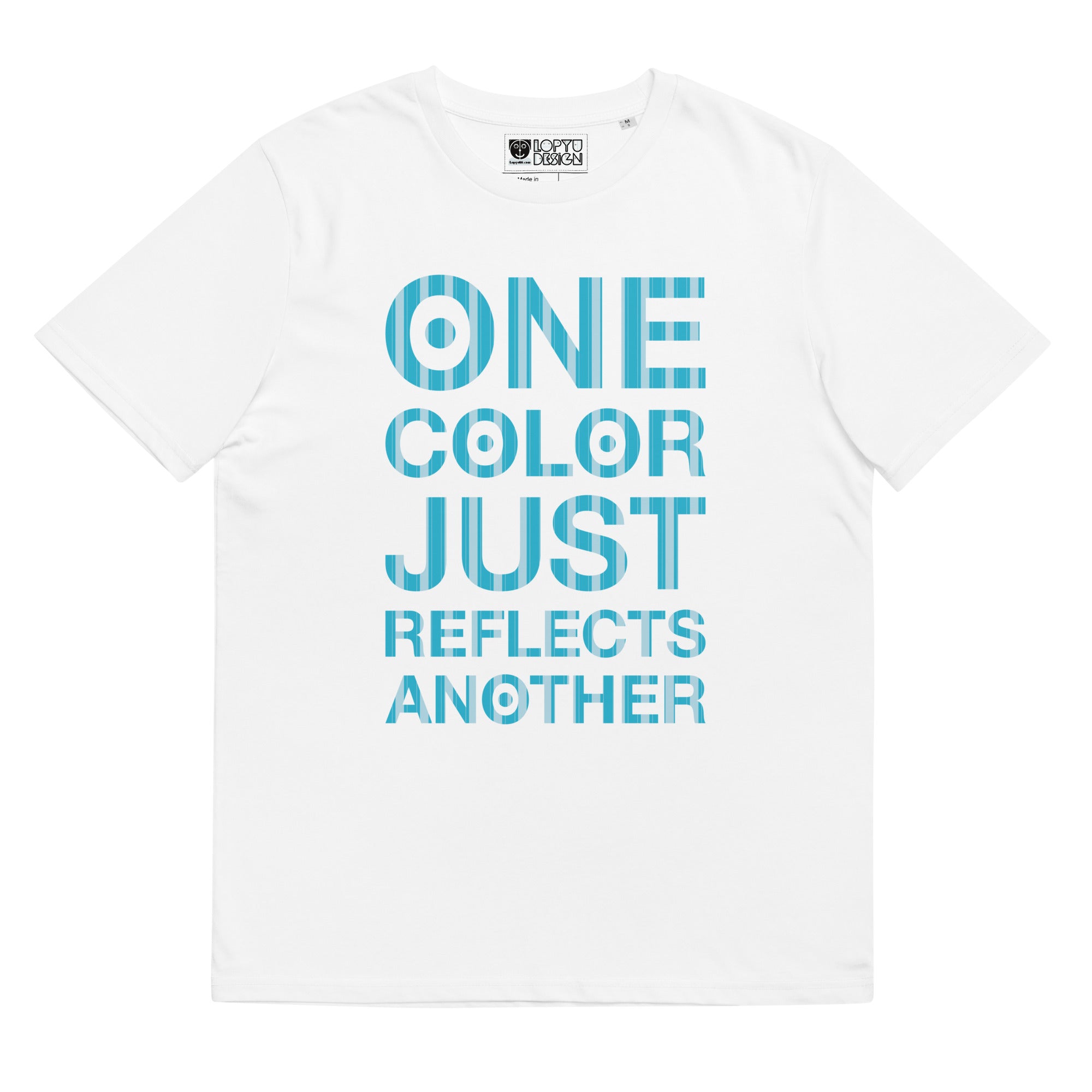 ユニセックス オーガニックコットン製Tシャツ・ONE COLOR JUST REFLECTS ANAOTHER/ろぴりちゅある【LD020- TOCU016】